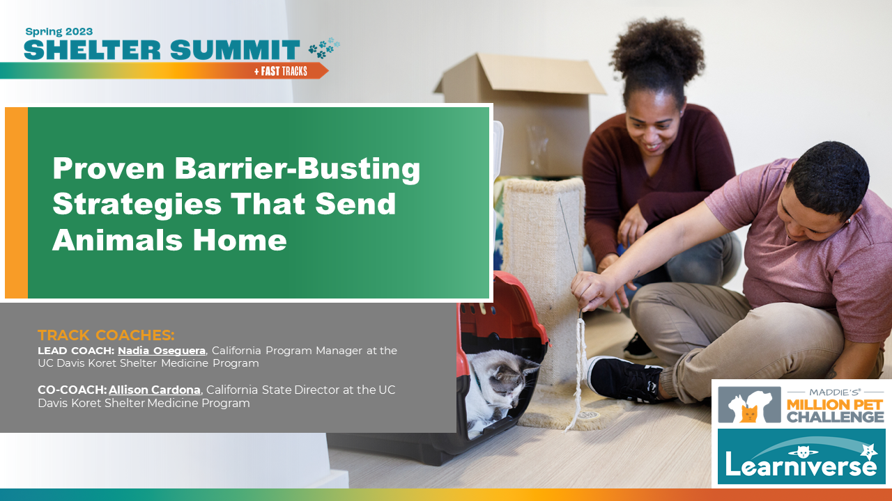 Proven Barrier-Busting Strategies That Send Animals Home - Fast Track for Spring 2023 Shelter Summit