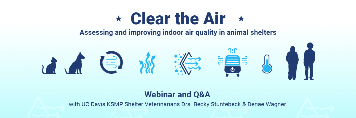 MMPC Learniverse - Clear the Air: Assessing and Improving Indoor Air Quality in Animal Shelters (On-Demand Webinar)